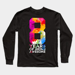 8 Years Of Being Awesome 8Th Birthday Long Sleeve T-Shirt